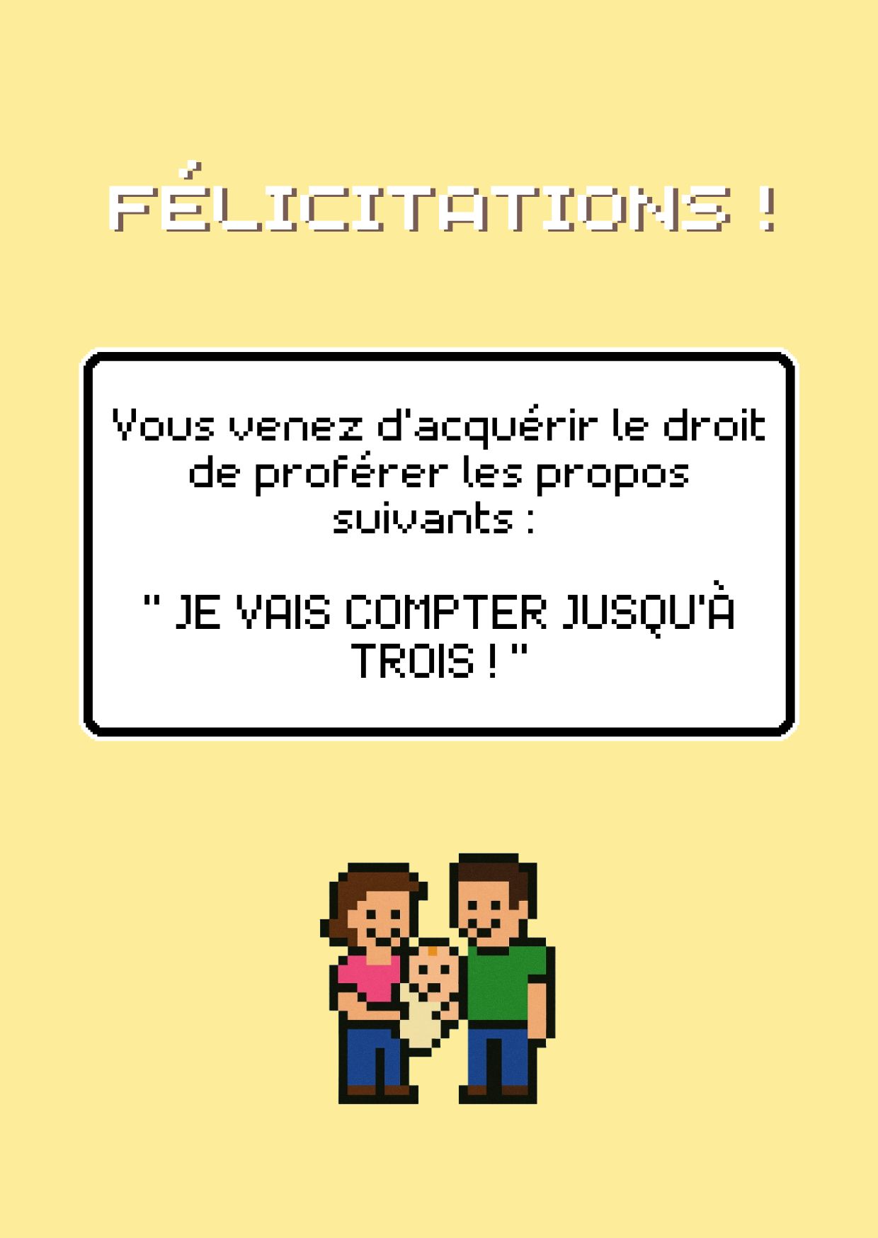 Carte de naissance humoristique style pixel art avec des parents, un bébé et le texte "Je vais compter jusqu'à trois !".